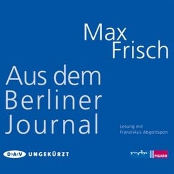 Aus dem Berliner Journal audiobook, Max Frisch