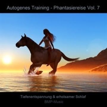 Autogenes Training - Phantasiereise - Tiefenentspannung & erholsamer Schlaf, Vol. 7 audiobook, Anke Moehlmann