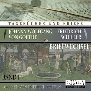 Briefwechsel Band 1, Friedrich Schiller, Johann Wolfgang von Goethe