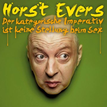 Der kategorische Imperativ ist keine Stellung beim Sex audiobook, Horst Evers