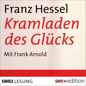 Der Kramladen des Glücks, Franz Hessel