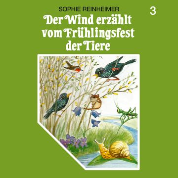Der Wind erzählt vom Frühlingsfest der Tiere (Der Wind erzählt 3) audiobook, Sophie Reinheimer