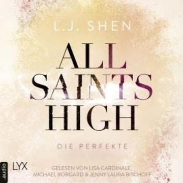 Die Perfekte - All Saints High, Band 4 (Ungekürzt) audiobook, L. J. Shen