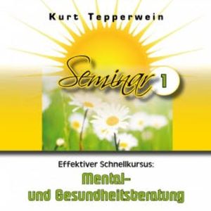 Effektiver Schnellkursus: Mental- Und Gesundheitsberatung (Seminar - Teil 1), N.N.