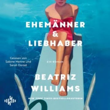 Ehemänner & Liebhaber audiobook, Beatriz Williams