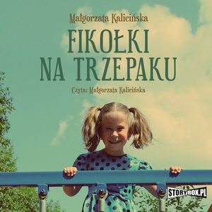 Fikołki na trzepaku, Małgorzata Kalicińska