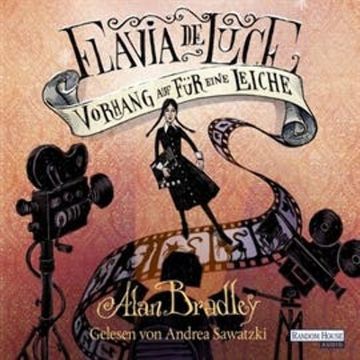 Vorhang auf für eine Leiche (Flavia de Luce 4) audiobook, Alan Bradley
