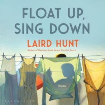 Float Up, Sing Down audiobook, Laird Hunt