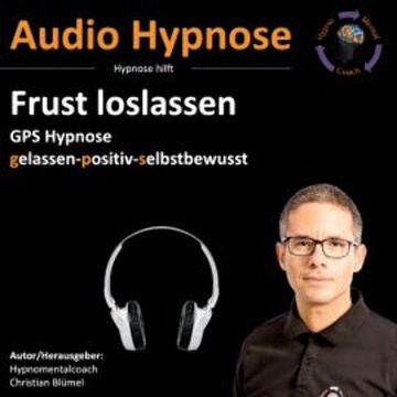 Frust loslassen audiobook, Christian Blümel
