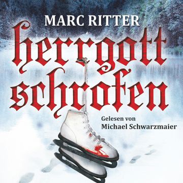 Herrgottschrofen audiobook, Marc Ritter