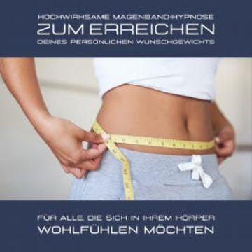 Hochwirksame Magenband-Hypnose zum Erreichen des persönlichen Wunschgewichts audiobook, Institut für Hypnotherapie