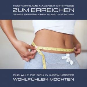 Hochwirksame Magenband-Hypnose zum Erreichen des persönlichen Wunschgewichts, Institut für Hypnotherapie