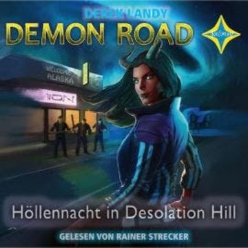 Höllennacht in Desolation Hill - Demon Road, Teil 2 (gekürzt) audiobook, Derek Landy