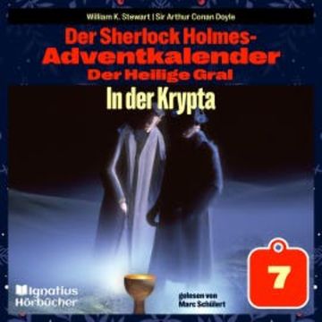 In der Krypta (Der Sherlock Holmes-Adventkalender: Der Heilige Gral, Folge 7) audiobook, Sir Arthur Conan Doyle