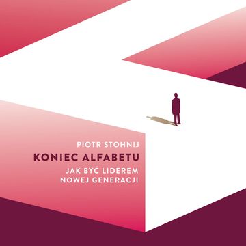 Koniec alfabetu. Jak być liderem nowej generacji audiobook, Piotr Stohnij