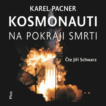 Kosmonauti na pokraji smrti audiobook, Karel Pacner