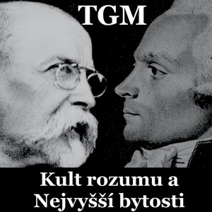 Kult rozumu a Nejvyšší bytosti, Tomáš Garrigue Masaryk