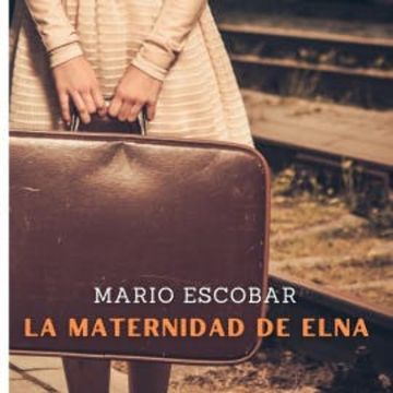 La Maternidad de Elna audiobook, Mario Escobar