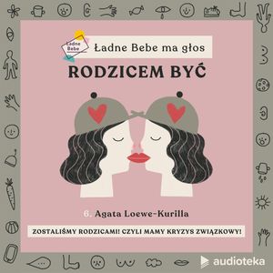 Ładne Bebe ma głos. Odcinek 6. Zostaliśmy rodzicami! Czyli mamy kryzys związkowy!, Paulina Filipowicz