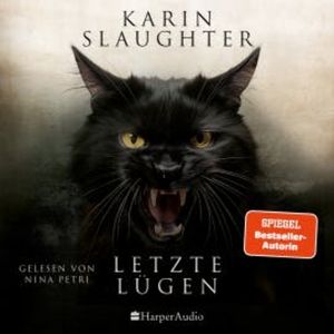 Letzte Lügen (ungekürzt), Karin Slaughter