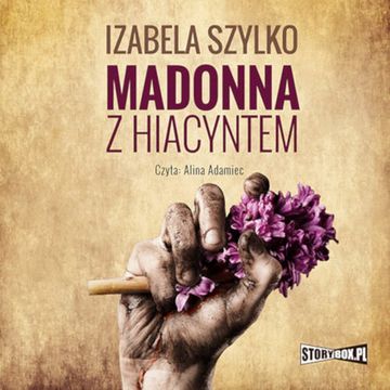 Madonna z hiacyntem audiobook, Izabela Szylko