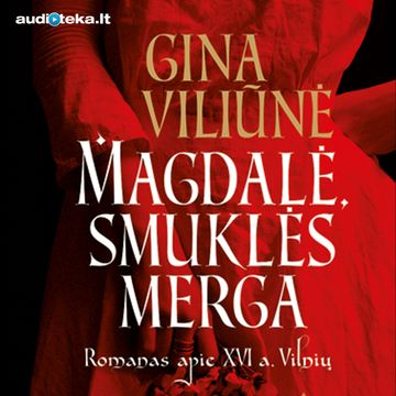 Magdalė - smuklės merga, Gina Viliūnė
