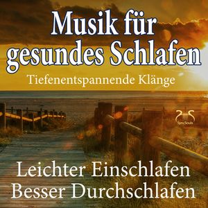 Musik für gesundes Schlafen - leichter einschlafen, besser durchschlafen, Torsten Abrolat