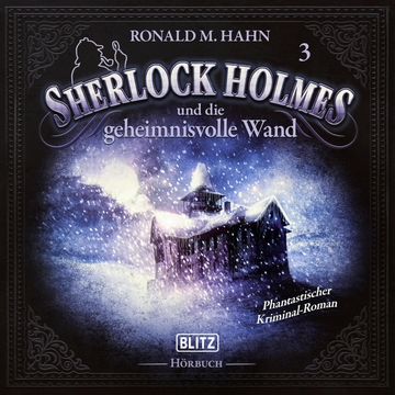 Neues von Sherlock Holmes - Die Hörbücher - Folge 3: Sherlock Holmes und die geheimnisvolle Wand audiobook, Arthur Conan Doyle