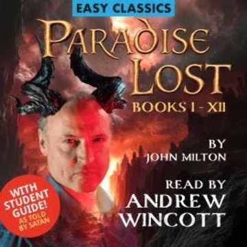 Paradise Lost: Books I-XII and Student Guide (As Told by Satan) (Unabridged) audiobook, John Milton