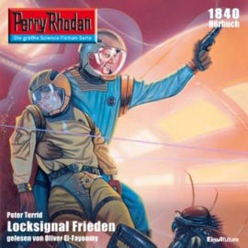 Perry Rhodan 1840: Locksignal Frieden audiobook, Peter Terrid