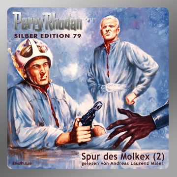 Spur des Molkex - Teil 2 (Perry Rhodan Silber Edition 79) audiobook, Kurt Mahr