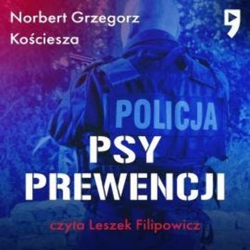 Psy prewencji audiobook, Norbert Grzegorz Kościesza