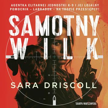Samotny wilk. FBI K-9. Tom 1 audiobook, Sara Driscoll