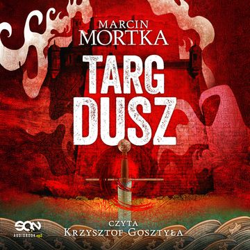 Targ dusz. Trylogia maltańska. Tom 3 audiobook, Marcin Mortka