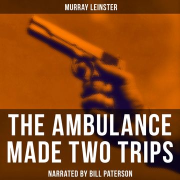 The Ambulance Made Two Trips audiobook, Murray Leinster