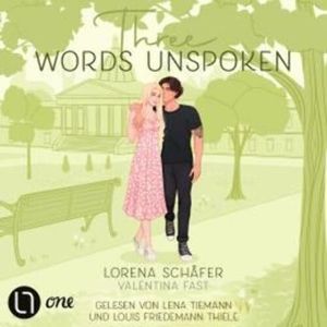 Three words unspoken - London Hearts, Teil 3 (Ungekürzt), Lorena Schäfer, Valentina Fast