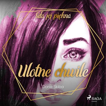 Ulotne chwile audiobook, Daria Skiba