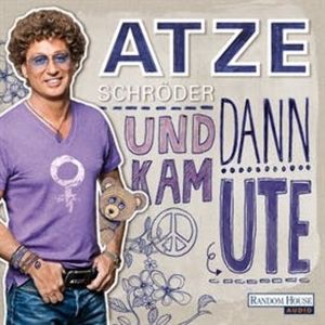 Und dann kam Ute, Atze Schröder