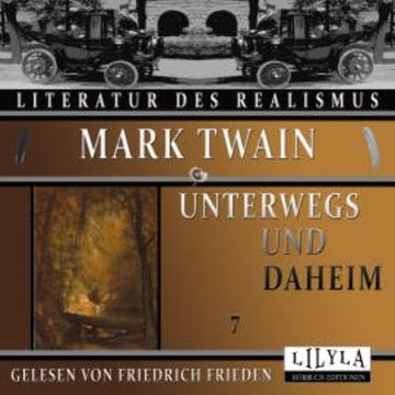 Unterwegs und Daheim 7 audiobook, Mark Twain