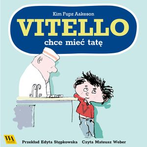 Vitello chce mieć tatę, Kim Fupz Aakeson