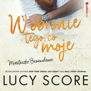 W obronie tego, co moje. Miasteczko Benevolence audiobook, Lucy Score