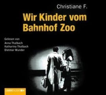 Wir Kinder vom Bahnhof Zoo audiobook, Christiane F.