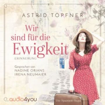 Wir sind für die Ewigkeit audiobook, Astrid Töpfner