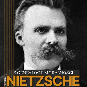 Z genealogii moralności audiobook, Friedrich Nietzsche