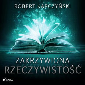 Zakrzywiona rzeczywistość, Robert Kapczyński