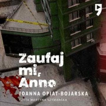 Zaufaj mi, Anno audiobook, Joanna Opiat-Bojarska