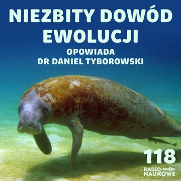 #118 Potęga ewolucji - jak ssakom i gadom udało się wrócić do mórz? | dr Daniel Tyborowski audiobook, Karolina Głowacka