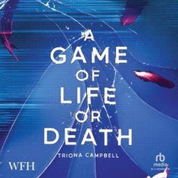 A Game of Life or Death audiobook, Triona Campbell