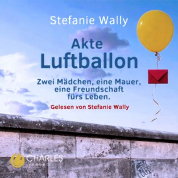 Akte Luftballon audiobook, Stefanie Wally