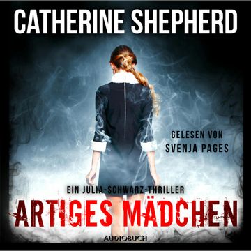 Artiges Mädchen audiobook, Catherine Shepherd
